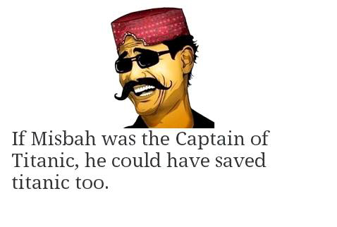 If Misbah Was Captain Of Titanic