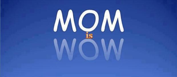 Mom is Wow