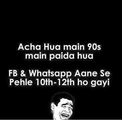 Acha Hua Me 90s Me Paida Nahi Hua
