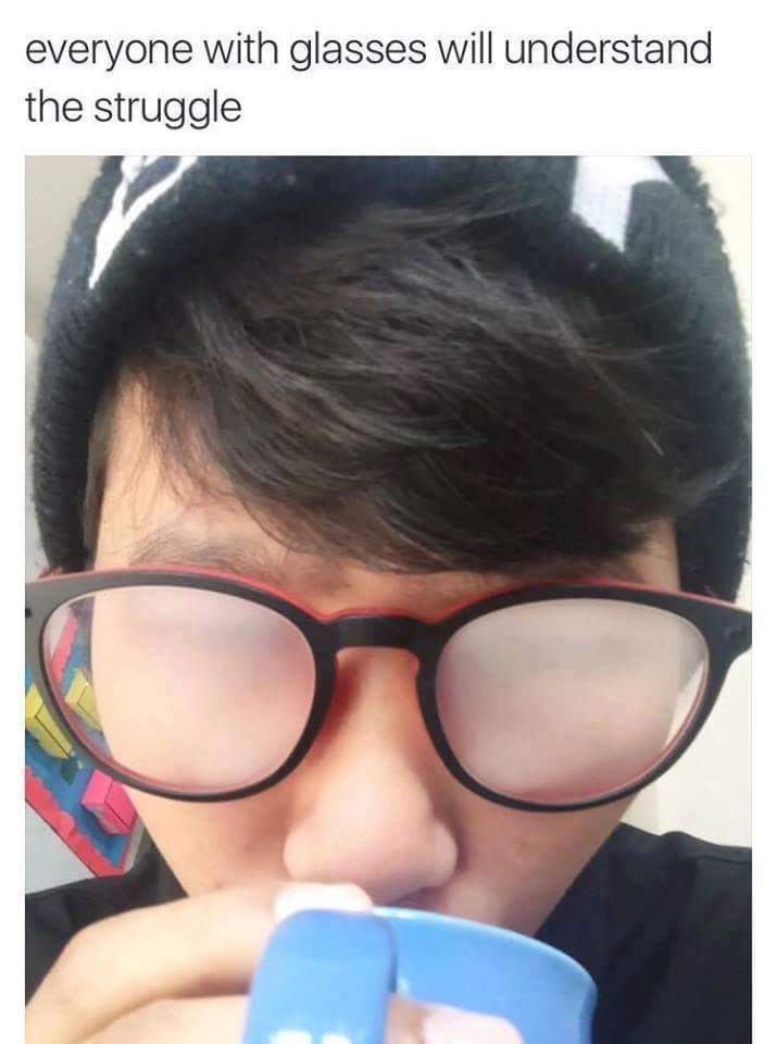 Everyone With Glasses Will Understand The Struggle 