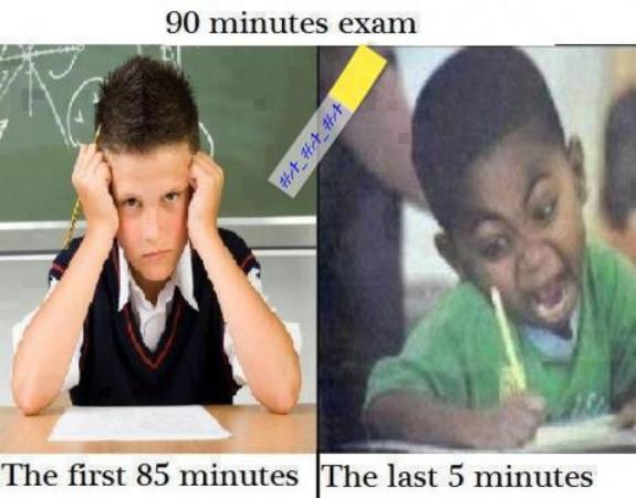 Last 5 min of Exam
