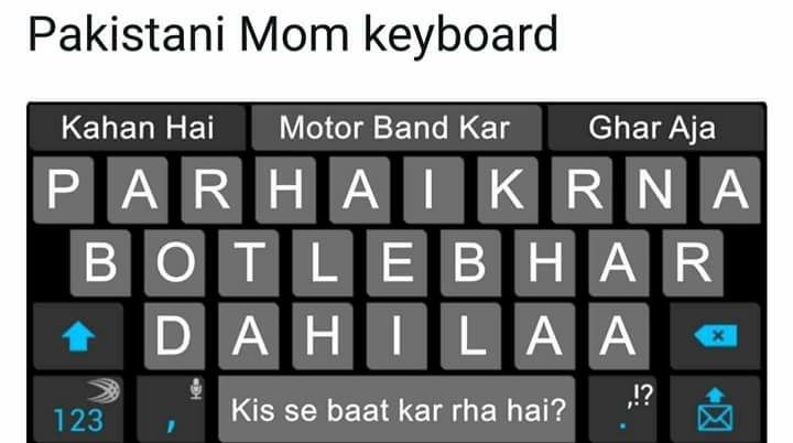 Pakistani Mom Keyboard Be Like