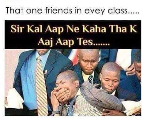 That One Friend in Every Class
