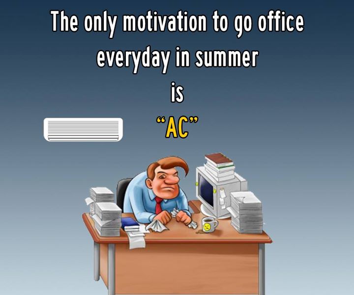The Only Motivation To Go Office In Summer