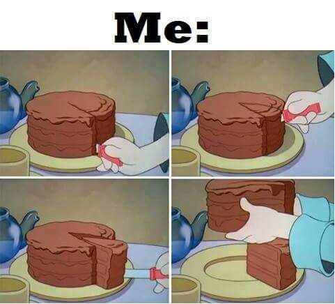 This is how I share cake