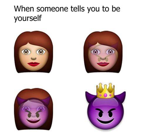 When Someone Tells You To Be Yourself