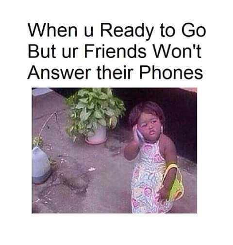 When Your Friends Won't Answer Their Phones