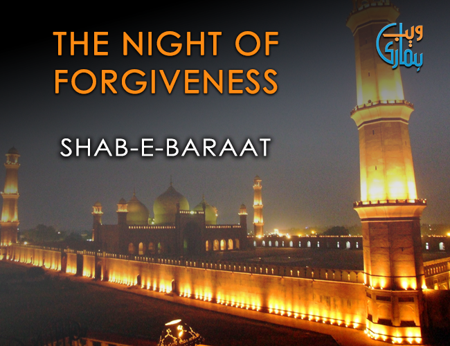The Night Of Forgiveness - Shab e Barat