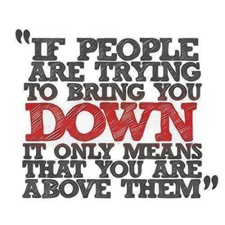 It's True - If People Bring You Down