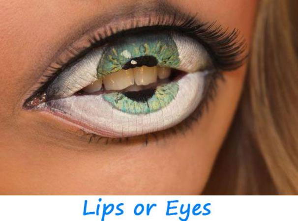 Lips or Eyes