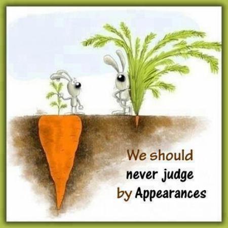 Never Judge by Appearances
